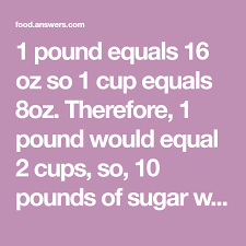2 pounds = 3.83 ( 3 3 / 4) us cups: 1 Pound Equals 16 Oz So 1 Cup Equals 8oz Therefore 1 Pound Would Equal 2 Cups So 10 Pounds Of Sugar Would Equal 20 Cups 10 Pounds Cup Pound