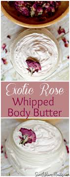 How to make exfoliating body scrubs; Exotic Rose Whipped Body Butter Recipe Amazing For Your Face Sweet Nature S Beauty