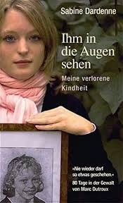 Marc dutroux, who has been convicted of child murder, kidnap and rape, has a criminal record going back 25 years. Ihm In Die Augen Sehen Meine Verlorene Kindheit Amazon De Dardenne Sabine Cuny Marie Th Delair Eleonore Runge Bettina Trautner Christa Bucher