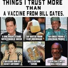 People aren't getting the vaccine because they think it's just bill gates. Bill Gates Memes The Meme Dump Com