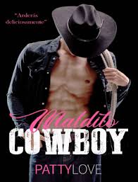 Y también este libro fue escrito por un escritor de libros que se considera popular hoy. Maldito Cowboy Patty Love 2019 Pdf Y Epub Womens Fiction What To Read Books