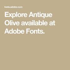 Explore Antique Olive Available At Adobe Fonts Antiques Olive Fonts