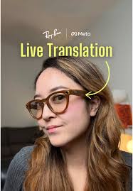 How to Use My Ray Van Meta Glasses to Translate Languages