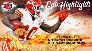 Tyreek Hill Nfl Preseason Week 3 Full Game Highlights Epichighlights Full Games Nfl Preseason Games