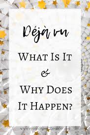 1903, in the meaning defined at sense 1a. Deja Vu Meaning What Is It And Why Does It Happen Amanda Linette Meder