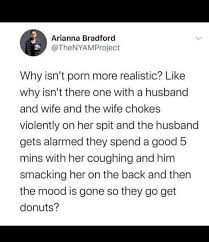 Why isnt porn more realistic? : rBrandNewSentence