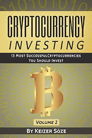 In 2021, cryptocurrency is much more popular than ever before. Amazon Com Cryptocurrency Investing Bitcoin And Cryptocurrency Technologies Privacy Based Coins Cryptocurrency Book 13 Most Successful Cryptocurrencies You Should Invest 2 Ebook Soze Keizer Kindle Store