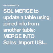Sql Merge To Update A Table Using Joined Info From Another Table Merge Into Sales Import Using Retrieveaccountnumber Sql Software Development Sharepoint