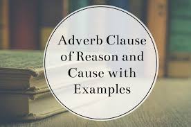 Ground envelopes give us information about where something happened. Adverb Clause Of Reason Cause With Examples Englishbix