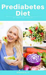 What is this prediabetes diet? Amazon Com Prediabetes Diet A Beginner S Step By Step Guide To Reversing Prediabetes Includes Curated Recipes And A Meal Plan Ebook Gilta Brandon Kindle Store