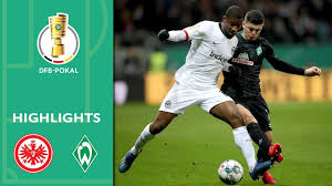 Complete overview of eintracht frankfurt vs werder bremen (1. Eintracht Frankfurt Vs Werder Bremen 2 0 Highlights Dfb Pokal 2019 20 Quarter Finals Youtube
