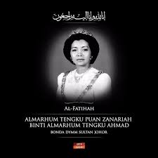 Johor ruler sultan ibrahim ibni almarhum sultan iskandar's mother enche' besar hajah khalsom abdullah passed away in london on friday. Monarchies Today Royalty Around The Globe Death Of A Former Malaysia S Queen Tunku Puan Zanariah Dowager Sultanah Of Johor 1940 2019
