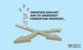 Orientasi Adalah Apa Itu Orientasi Pengertian Orientasi Penulis Cilik Tulisan Buku Ruangan