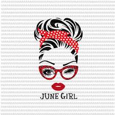 Download June Girl Svg Face Eys Svg Winked Eye Svg Girl June Birthday Svg Birthday Vector Funny Quote Svg Buy T Shirt Designs