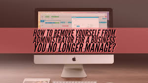 Here are the steps involved in the exact solution to your issues and resolution thereof. How To Remove Yourself From Administrator For A Business You No Longer Manage Hostingxp Com