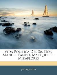 Amazon.com: Vida Politica Del Sr. Don Manuel Pando, Marqués De Miraflores  (Spanish Edition): 9781141606825: Quevedo, José: Books
