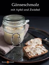 Ganseschmalz Was Esse Ich Heute Rezept Rezepte Schmalz Selber Machen Einmachrezepte