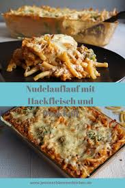 Nudelauflauf Mit Hackfleisch Und Brokkoli Jessis Schlemmerkitchen De Food Mama Lifestyle Blog Aus Aachen Rezept Nudelauflauf Mit Hackfleisch Nudelauflauf Brokkoli Nudel Auflauf