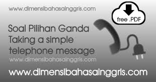 Contoh soal cause and effect pilihan ganda dan jawabannya. Soal Pg Taking And Leaving Simple Telephone Message Dimensi Bahasa Inggris