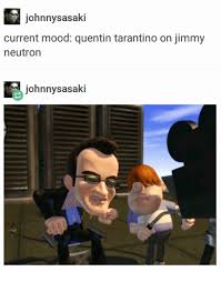 Quentin tarantino tarantino films steve buscemi anne hathaway margot robbie scarlett johansson robert forster the hateful eight christoph waltz. 25 Best Memes About Quentin Tarantino On Jimmy Neutron Quentin Tarantino On Jimmy Neutron Memes