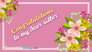 I am so over the moon to hear that god has blessed you with a healthy and handsome baby boy. Congratulations Sis Congratulation Messages For Sis