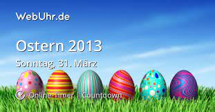 Aber warum feiern wir dieses fest eigentlich? Wann Ist Ostern 2013 Countdown Timer Webuhr De