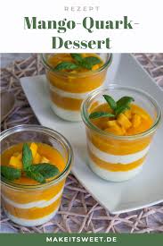 Mango Quark Schichtdessert Rezept Makeitsweet De Rezepte Quark Dessert Geschichteter Nachtisch