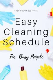 How To Have A Clean Home With An Easy Cleaning Schedule Perfect For Busy Moms And Anyone That Needs A Simp House Cleaning List Cleaning Schedule Cleaning List