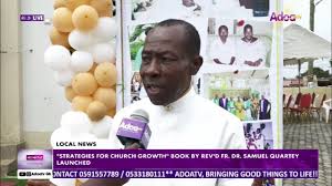 STRATEGIES FOR CHURCH GROWTH" BOOK BY REV'D FR. DR. SAMUEL QUARTEY LAUNCHED