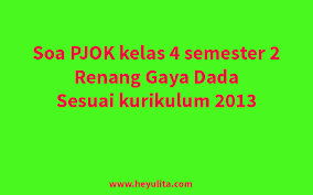Maybe you would like to learn more about one of these? Soal Pjok Kelas 4 Renang Gaya Dada Heyulita