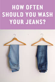 But if you like your clothes to be, um, clean, how should you clean them, and how often?. This Is How Often You Should Actually Be Washing Your Jeans Washed Jeans Washing Jeans