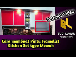 40 metode buat lemari pakaian dengan pintu sleding youtube bahan aluminium yang banyak. Cara Membuat Pintu Framelist Kitchen Set Aluminium Type Mewah Youtube