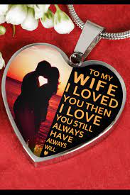 I use it a lot, but i am not using it now. To My Wife I Loved You Then I Love You Still Luxury Necklace Birthday Anniversary Graduation Christmas Gifts For Wife Gifts For My Wife Birthday Gift For Wife