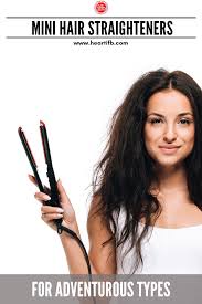 The words hair straightener alone are enough to bring back flashbacks of fried, damaged hair, snagged strands, and burned ears. 6 Affordable Mini Hair Straighteners For Adventurous Types