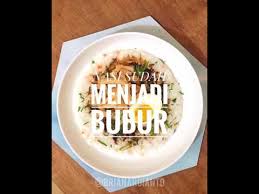 Campur semua bahan, masak di magicom. Nasi Sudah Menjadi Bubur Youtube