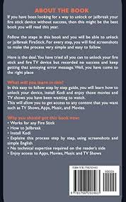 Jailbreaking an iphone, ipod touch or ipad allows a user to install apps from places other than the . Fire Stick Tutorial Install Kodi On Firestick And Jailbreak Unlock The True Potential Of Fire Stick Step By Step With Screenshots By Ullman Nina Amazon Ae