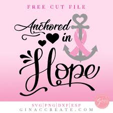 These can be used in website landing page, mobile app, graphic design projects, brochures, posters etc. Free Svg Cut File Anchored In Hope Cancer Awareness Gina C Creates