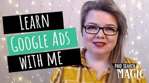 Learn Google Ads With Me