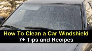 7 Quick Easy Ways To Clean A Car Windshield Car Windshield Windshield Windshield Glass