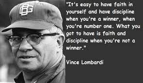 Vince Lombardi On Having Faith When You Are Not Winning Vince Lombardi Quotes Lombardi Quotes Vince Lombardi