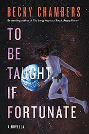 Amazon Com To Be Taught If Fortunate Ebook Becky Chambers Kindle Store Fiction Books Novella Book Release