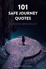 Be aware that people's live often change and travel is needed as a part of that. 101 Safe Journey Quotes And Wishes Copy Paste