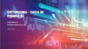 Tối ưu hóa tốc độ xử lý dữ liệu trong Power BI