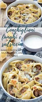 Conchiglioni Con Funghi E Salsiccia Conchiglioni Ripieni Di Funghi E Salsiccia Conchiglioni Al Forno Past Conchiglioni Recipe Food Italian Cuisine Recipe