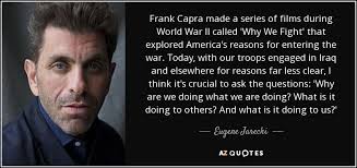 'i made mistakes in drama. Eugene Jarecki Quote Frank Capra Made A Series Of Films During World War