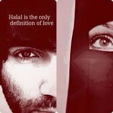 Halal Is The Only Definition Of Love Cute Muslim Couples Love In Islam Love Me Quotes