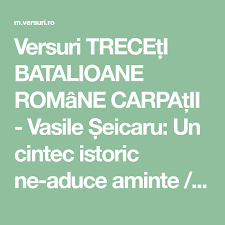 Treceţi batalioane române carpaţii (перевод на русский). Versuri TreceÈi Batalioane Romane CarpaÈii Vasile Èeicaru Un Cintec Istoric Ne Aduce Aminte Ca Fratii In Veci Vor Fi Frati Un Cintec De Lupta Batrin Ca