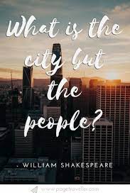 Quotes About Life What Is The City But The People William Shakespeare Quote From Coriolanus It William Shakespeare Quotes City Quotes Life Quotes