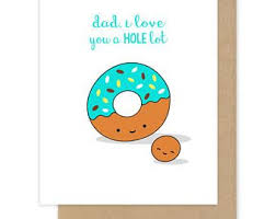 Cute Happy Birthday Drawings For Dad Happy Birthday Card For Dad Father Funny Donut Pun I Love You A Lot Handmade Greeting Cards Fathers Day Cute Birthday Cards For Mom Mom Cards Dad Birthday Card