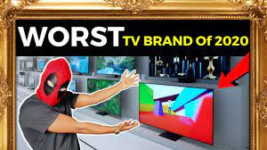 Some of these brands have started releasing models that match or even outperform far more expensive models from the best tv brands. Worst Tv Brand Of 2020 Youtube